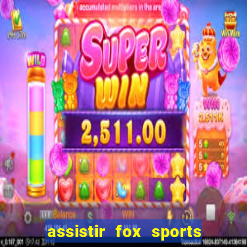 assistir fox sports 2 ao vivo
